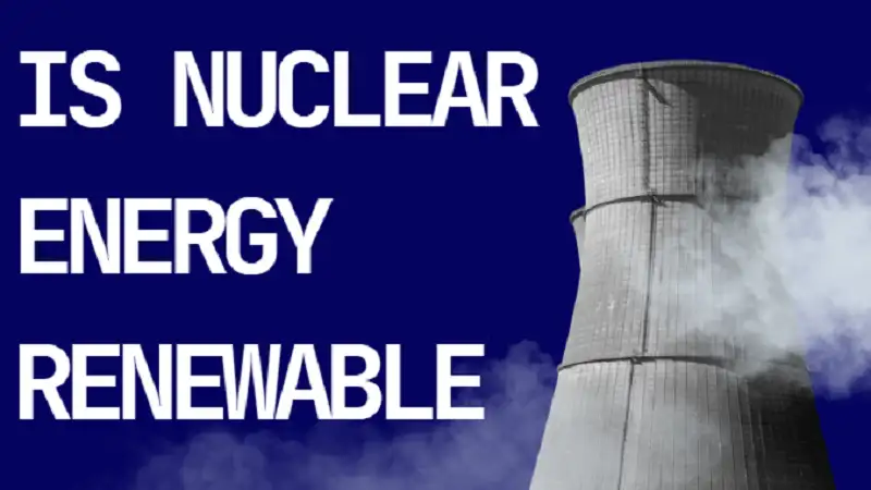 is nuclear energy renewable